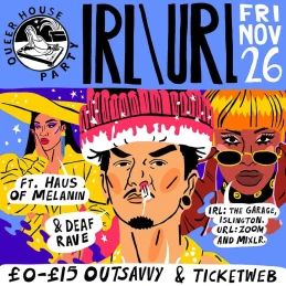 Queer House Party URL/IRL Ft. Haus of Melanin & Deaf Rave